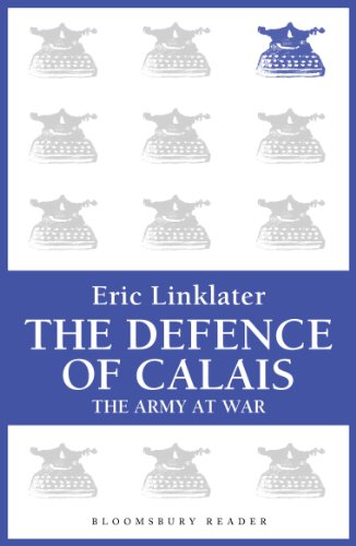 The Defence of Calais: The Army at War Series