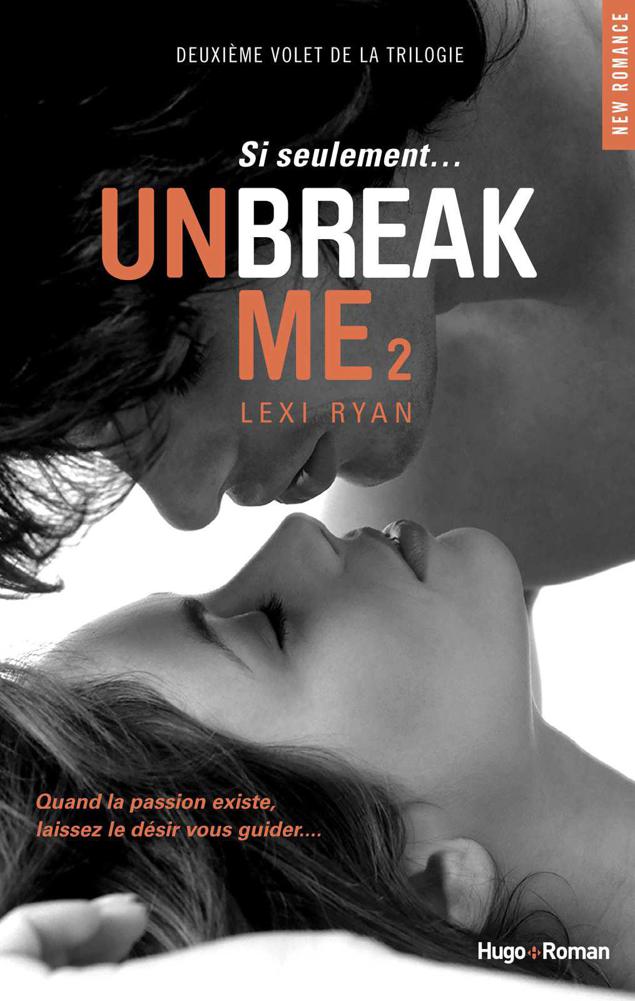 Unbreak Me T02 Si seulement... (NEW ROMANCE) (French Edition)