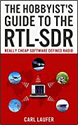 The Hobbyist's Guide to the RTL-SDR: Really Cheap Software Defined Radio