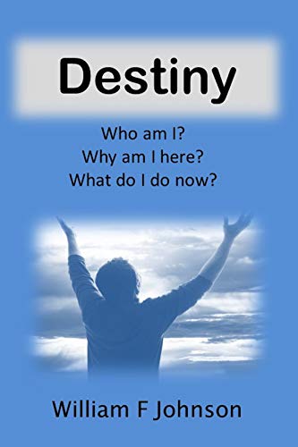 Destiny: Why Am I Here, What Do I Do Now? (Making Disciples Book 1)