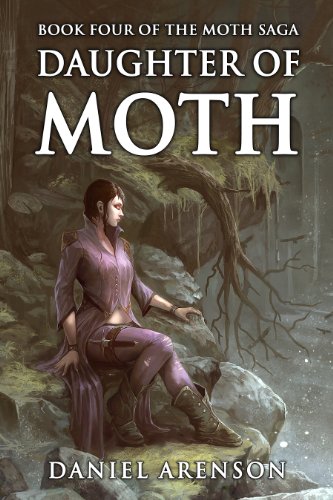 Daughter of Moth (The Moth Saga Book 4)