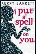 I Put A Spell On You (Could It Be Magic?, Book 2)