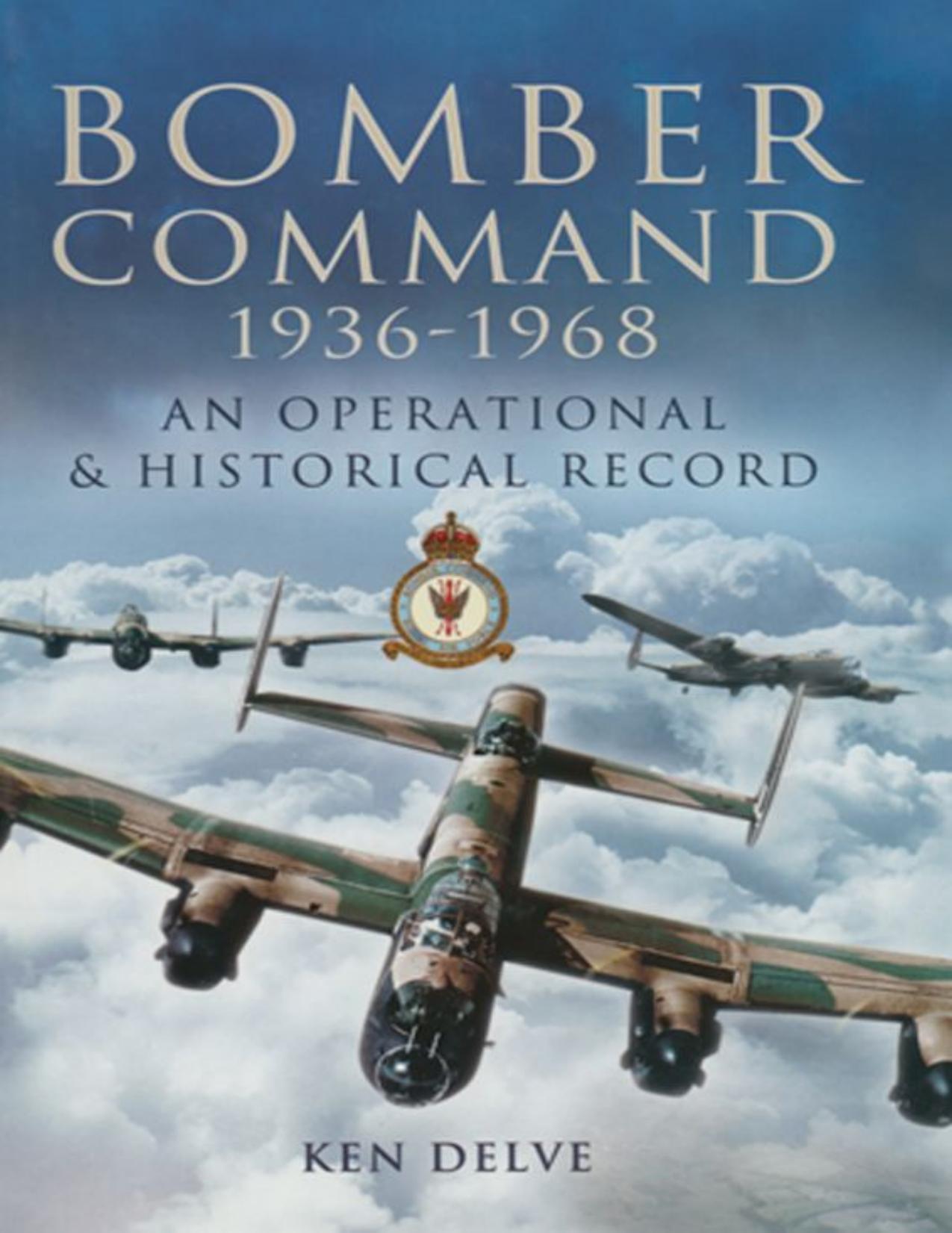 Bomber Command: 1936-1968: An Operational & Historical Record