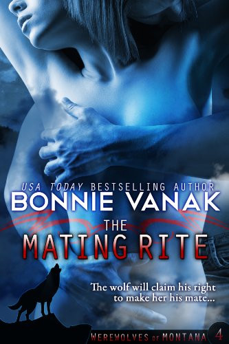 The Mating Rite: Werewolves of Montana Book 4