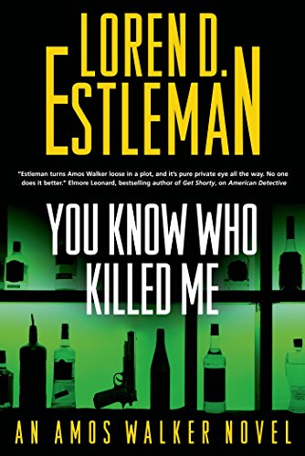 You Know Who Killed Me: An Amos Walker Novel (Amos Walker Novels Book 24)