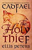 The Holy Thief (Chronicles Of Brother Cadfael Book 19)