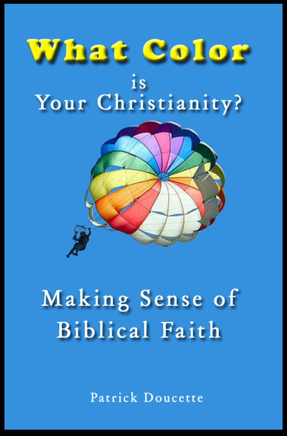 What Color Is Your Christianity? Making Sense of Biblical Faith