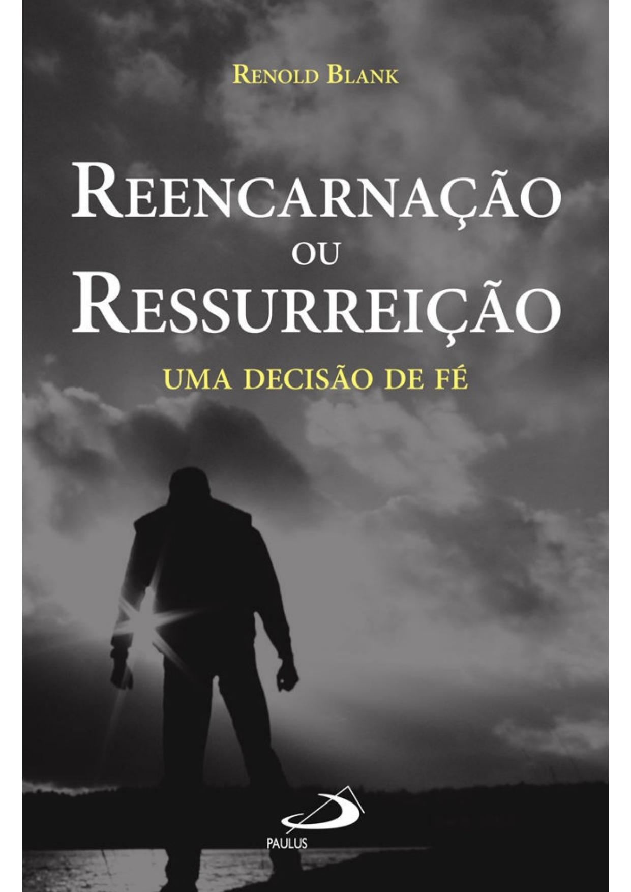 Reencarnação ou ressurreição (Teologia Hoje)