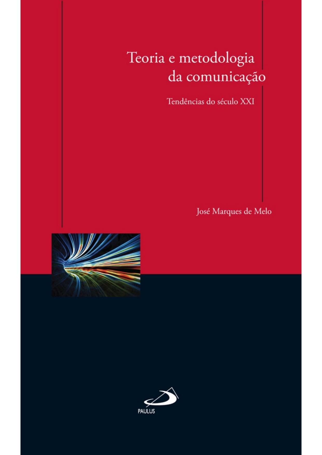 Teoria e metodologia da comunicação: Tendências do século XXI