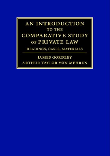 An Introduction to the Comparative Study of Private Law: Readings, Cases, Materials