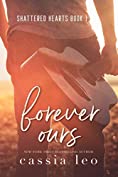 Forever Ours (Shattered Hearts Book 1)