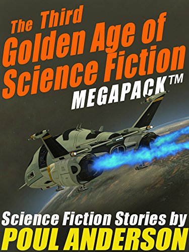 The Third Golden Age of Science Fiction MEGAPACK &trade;: Poul Anderson