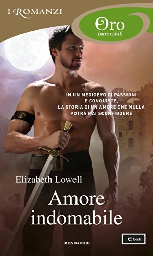 Amore indomabile (I Romanzi Oro) (Serie Medieval Vol. 1) (Italian Edition)