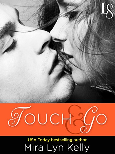 Touch &amp; Go: A Dare to Love Novel