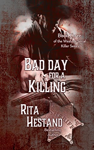 Bad Day for a Killing: Book Three of the Western Serial Killer Series