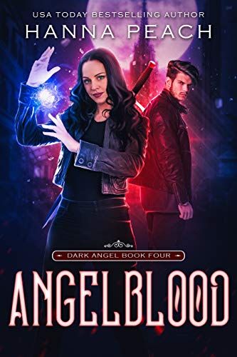 Angelblood: A New Adult Urban Fantasy (Dark Angel Saga Book 4)