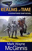 Realms of Time (Scrapyard Ship series Book 4)