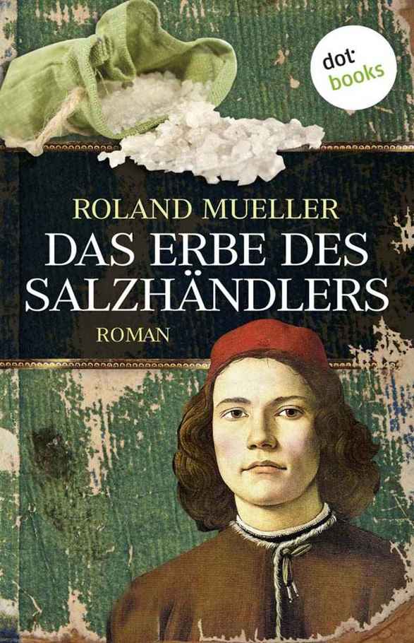 Das Erbe des Salzhändlers: Roman (German Edition)