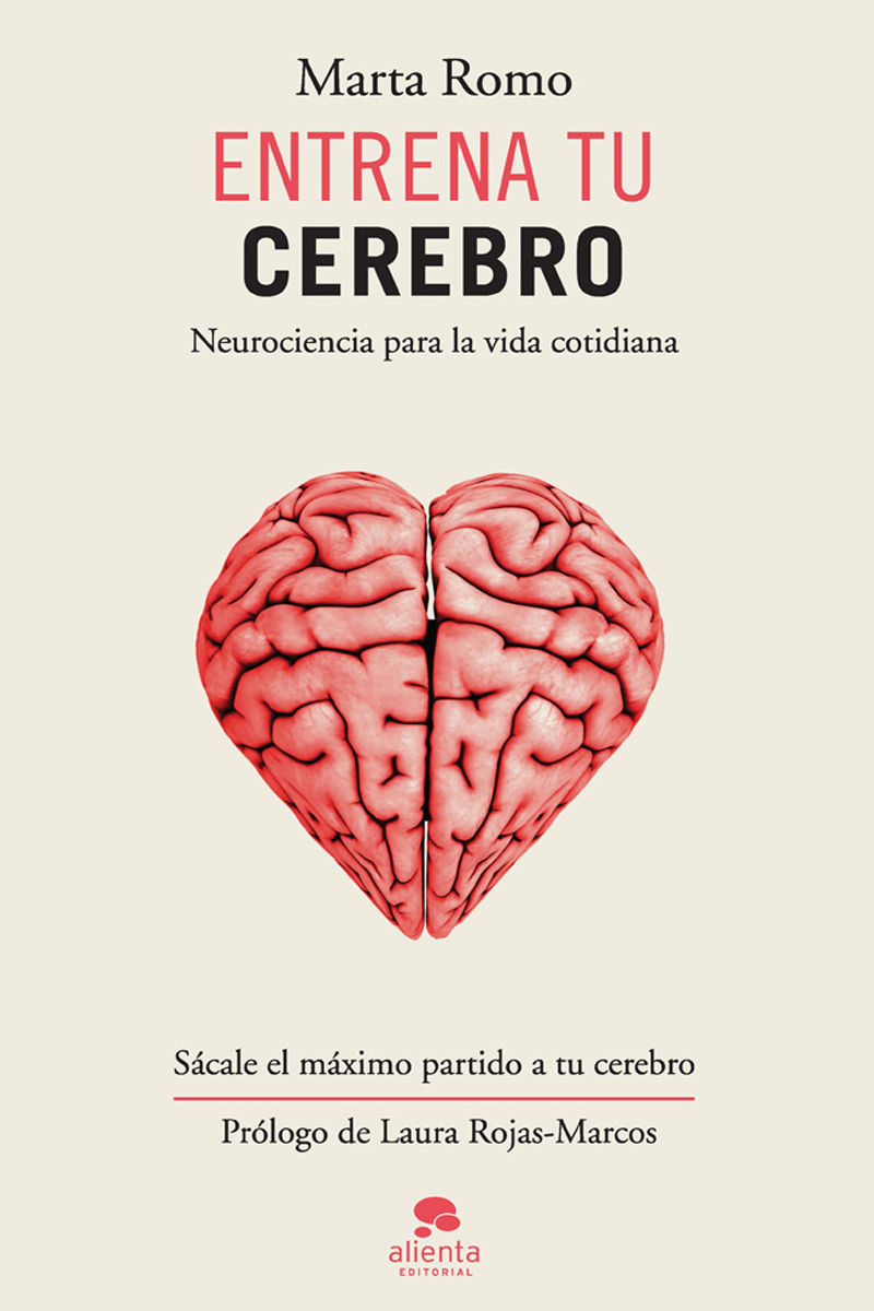 Entrena tu cerebro: Neurociencia para la vida cotidiana (Spanish Edition)