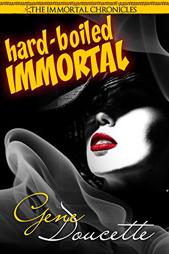 Hard-Boiled Immortal (The Immortal Chronicles Book 2)