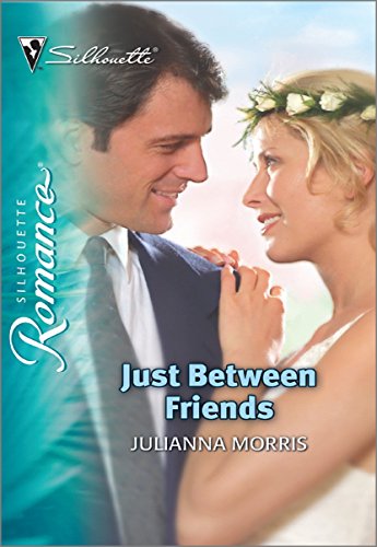 Just Between Friends (Silhouette Romance Book 1731)