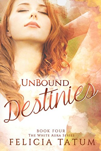 Unbound Destinies: White Aura #4 (The White Aura Series)