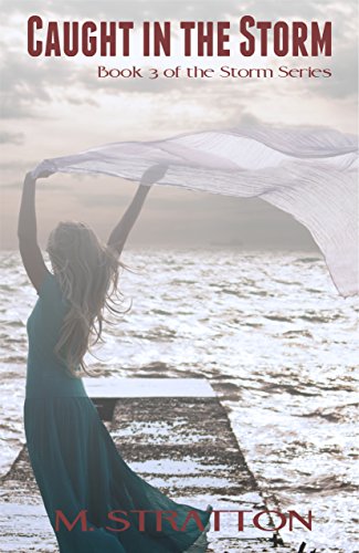 Caught in the Storm (The Storm Series Book 3)