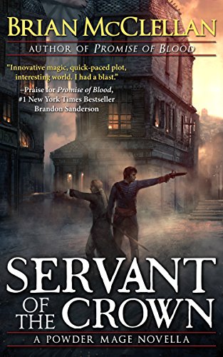 Servant of the Crown: A Powder Mage Novella (Powder Mage series)