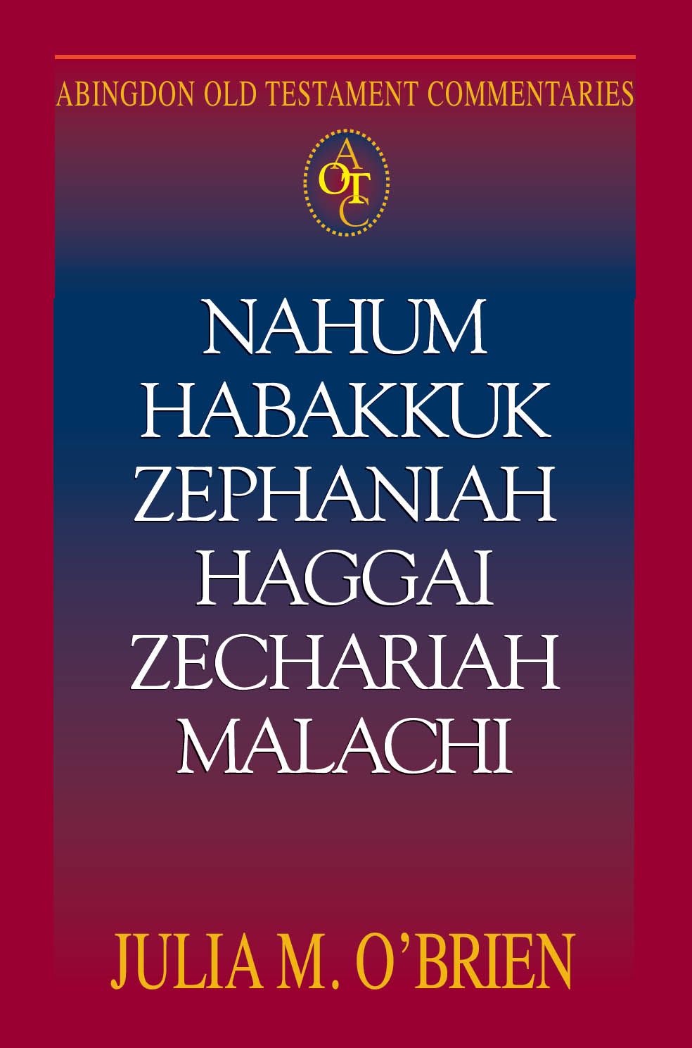 Nahum, Habakkuk, Zephaniah, Haggai, Zechariah, Malachi