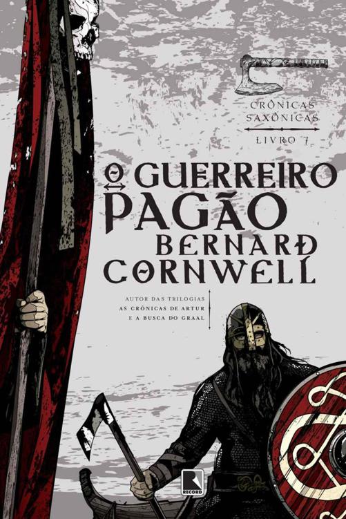 O Guerreiro Pagão (Crônicas Saxonicas vol. 7)