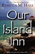 Our Island Inn (Quirky Tales from the Caribbean Book 2)