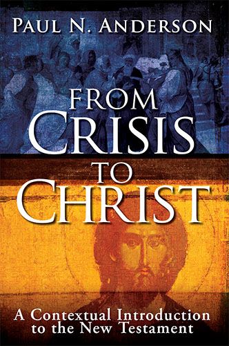 From Crisis to Christ: A Contextual Introduction to the New Testament