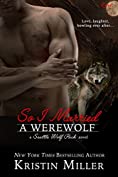 So I Married a Werewolf (Seattle Wolf Pack Book 3)