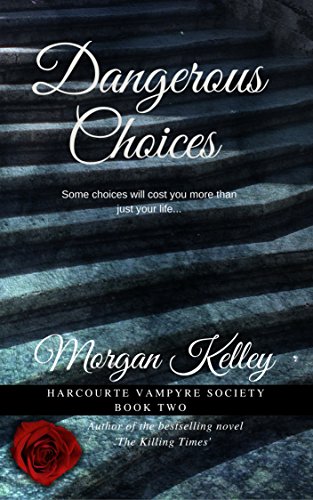 Dangerous Choices (The Harcourte Vampyre Society Book 2)