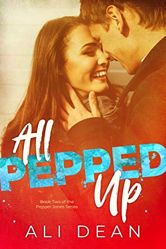 All Pepped Up (Pepper Jones Book 2)