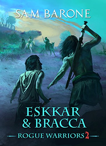 Eskkar &amp; Bracca: Rogue Warriors - 2
