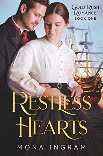 Restless Hearts: A San Francisco Gold Rush Romance (Gold Rush Romances Book 1)