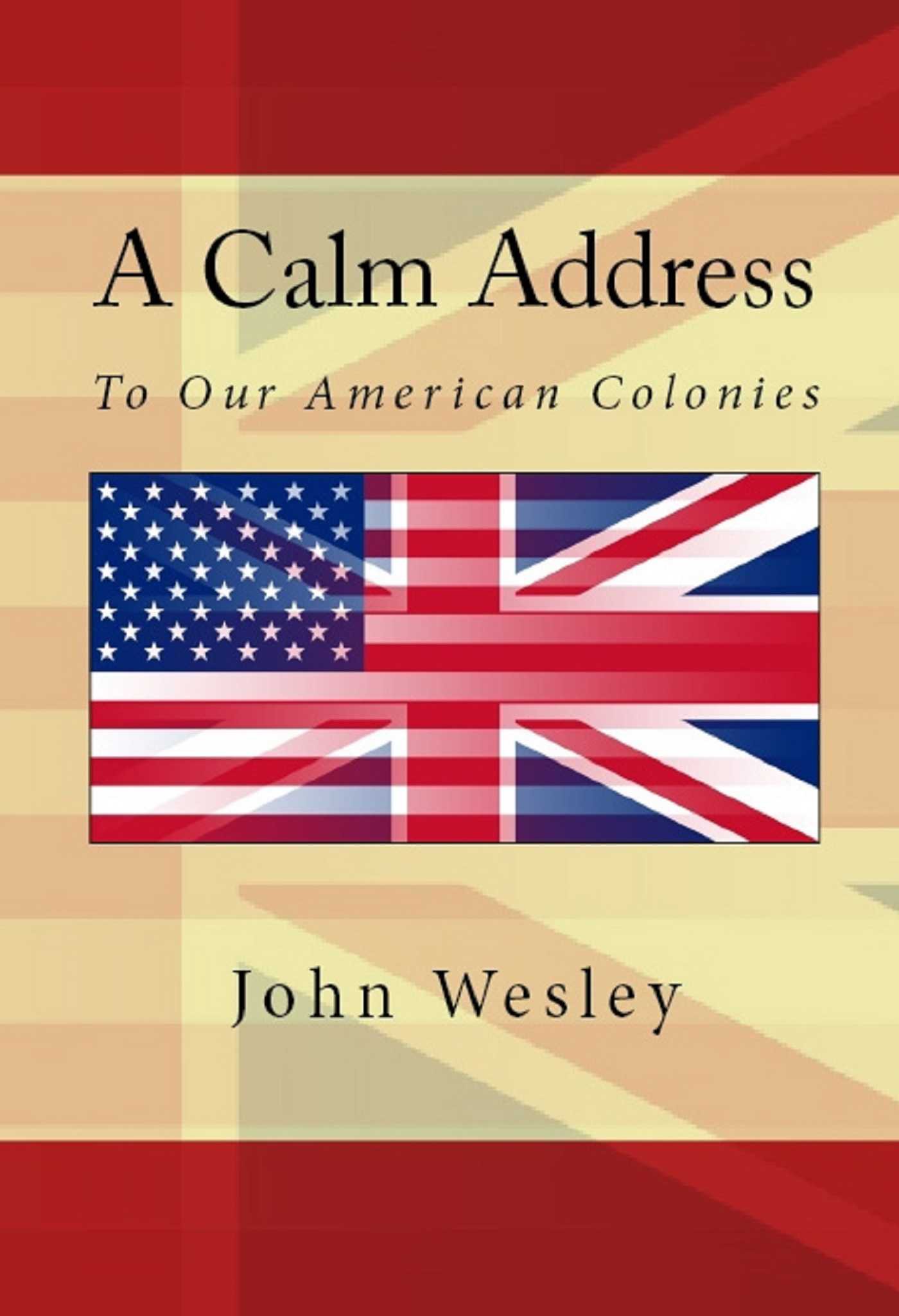 A Calm Address to Our American Colonies (Short & Rare Works Series)