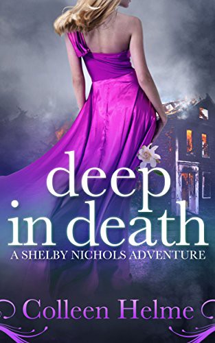 Deep in Death: A Paranormal Women's Fiction Novel (Shelby Nichols Adventure Book 6)