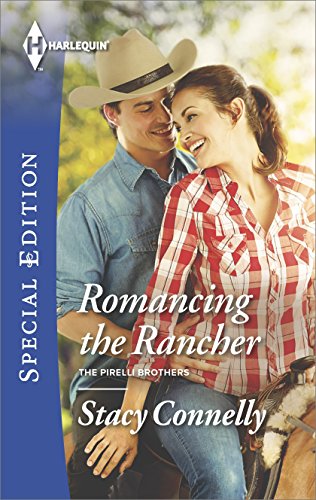 Romancing the Rancher (The Pirelli Brothers Book 4)