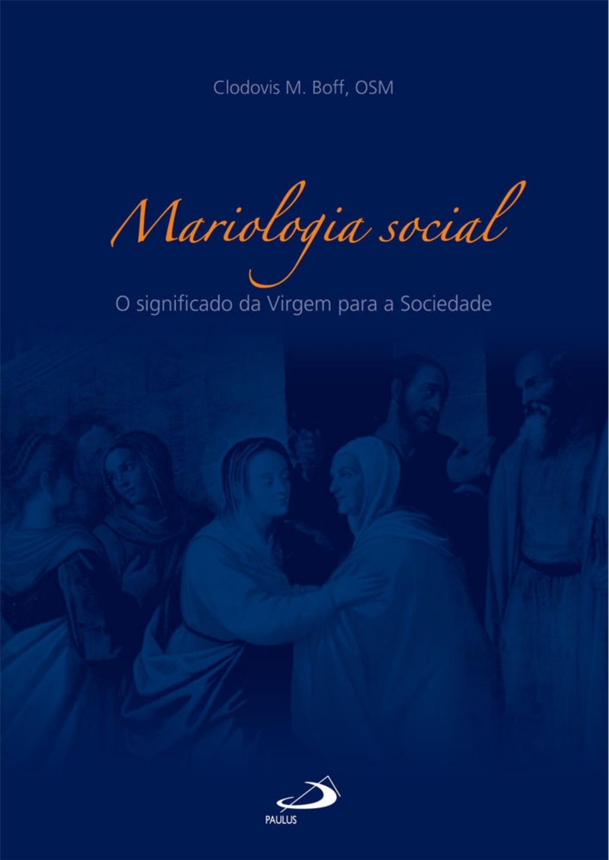 Mariologia social: O significado da Virgem para a Sociedade (Teologia Sistemática)