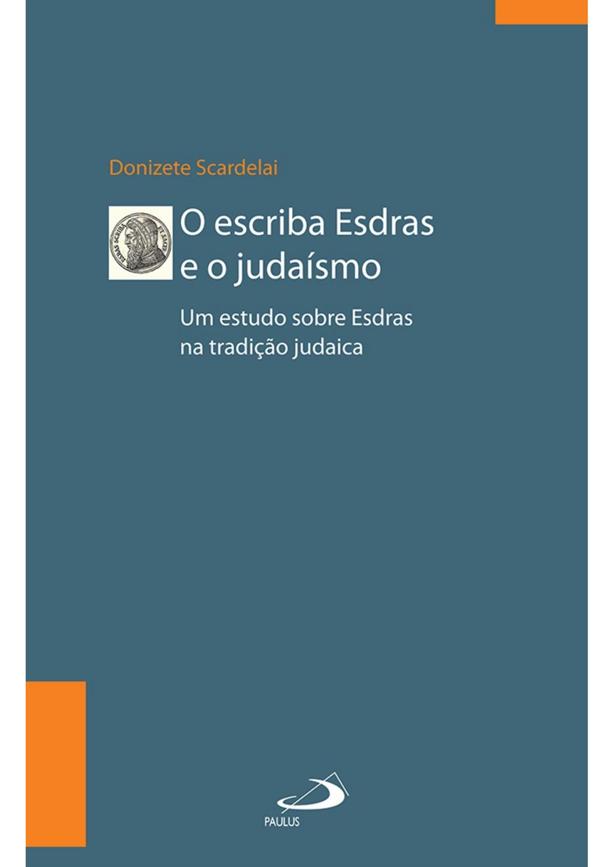 O escriba Esdras e o Judaísmo (Biblioteca de estudos bíblicos)