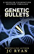 Genetic Bullets: A Thriller (A Rossler Foundation Mystery Book 3)