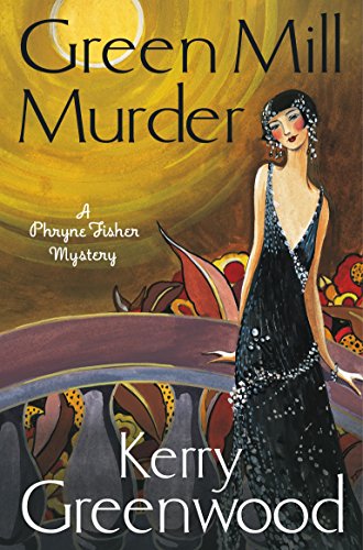 The Green Mill Murder: Miss Phryne Fisher Investigates (Phryne Fisher's Murder Mysteries Book 5)