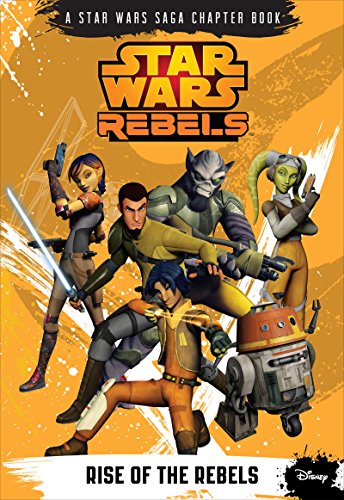 Star Wars Rebels: Rise of the Rebels (Disney Chapter Book (ebook))