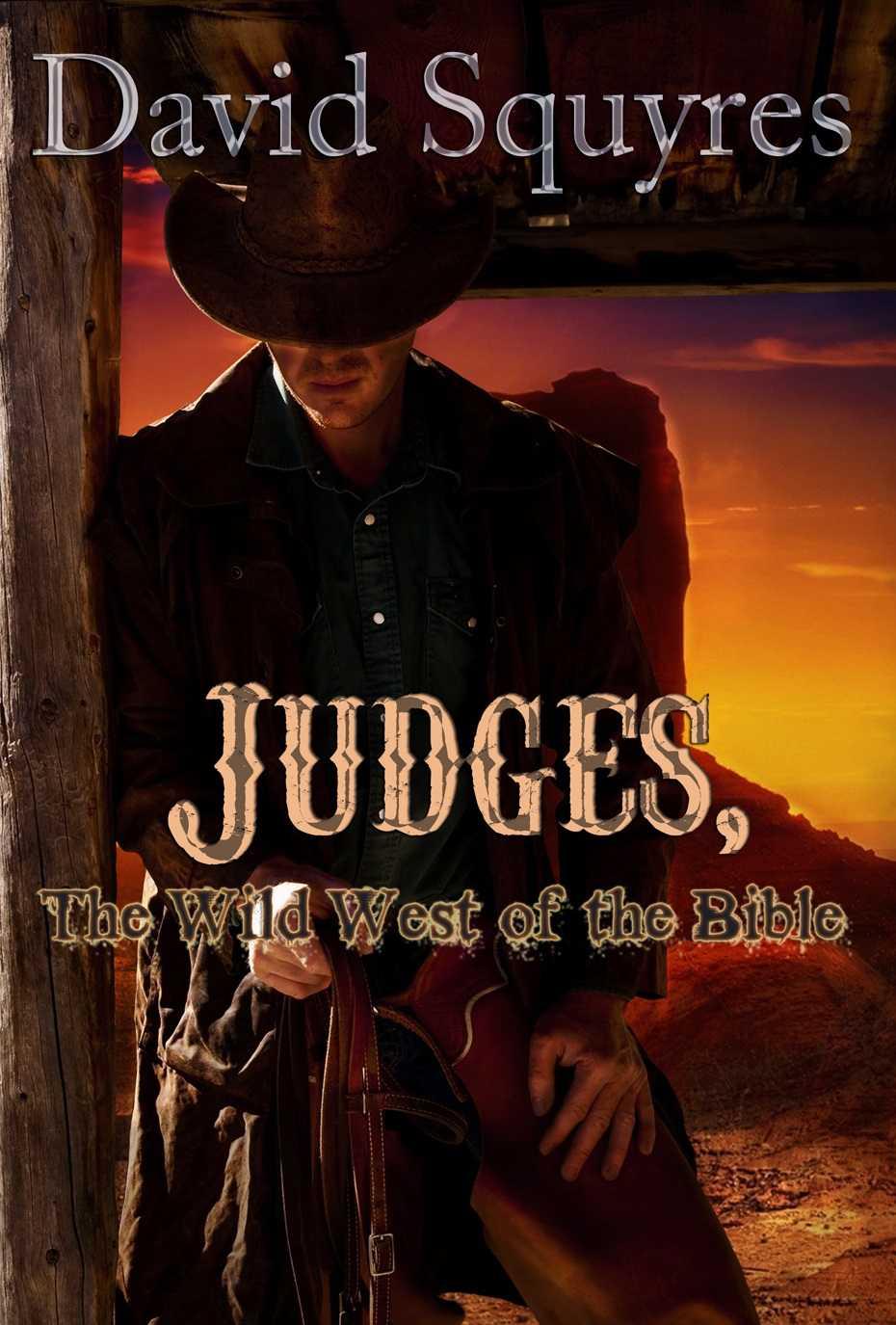 Judges, the Wild West of the Bible