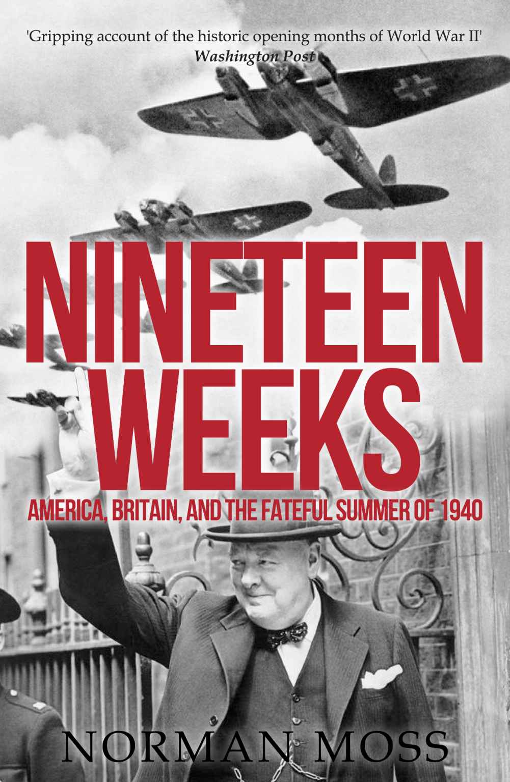 Nineteen Weeks: America, Britain, and the Fateful Summer of 1940