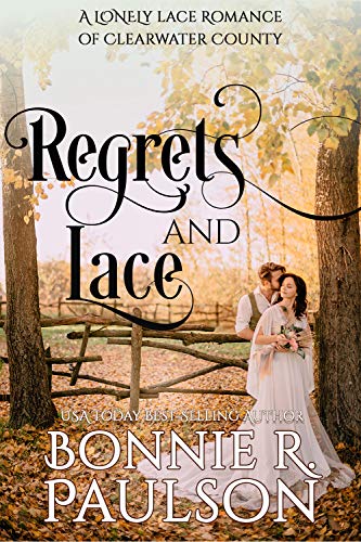 Regrets and Lace: A sweet western romance (Lonely Lace Series Book 3)