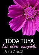 Toda tuya - La obra completa (Spanish Edition)