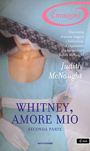 Whitney, amore mio - Seconda parte (I Romanzi Emozioni) (Westmoreland Saga (versione italiana)) (Italian Edition)